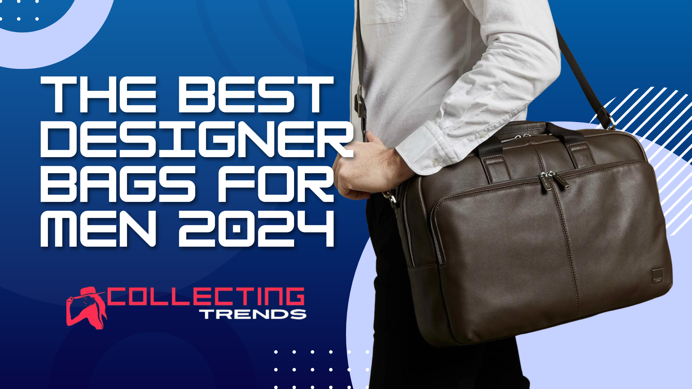 The Best Designer Bags for Men 2024